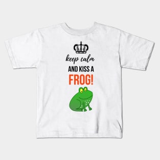 Keep Calm And Kiss A Frog! Kids T-Shirt